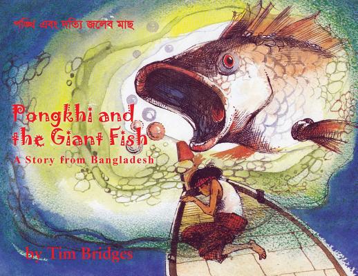 Pongkhi and the Giant Fish: A Story from Bangladesh By Tim Bridges Cover Image