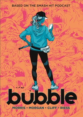 Bubble By Jordan Morris, Sarah Morgan, Tony Cliff (Illustrator), Natalie Riess (Contributions by) Cover Image