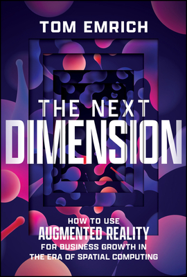 The Next Dimension: How to Use Augmented Reality for Business Growth in the Era of Spatial Computing Cover Image