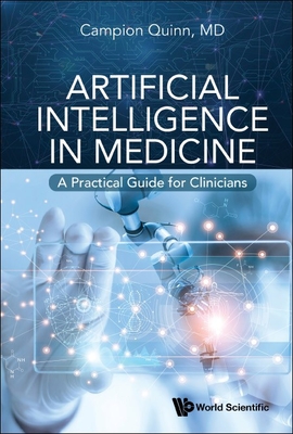 Artificial Intelligence in Medicine: A Practical Guide for Clinicians Cover Image