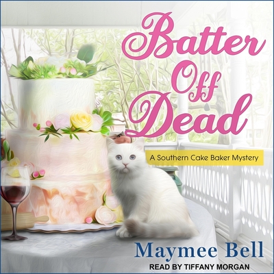 Batter Off Dead Lib/E By Maymee Bell, Tiffany Morgan (Read by) Cover Image