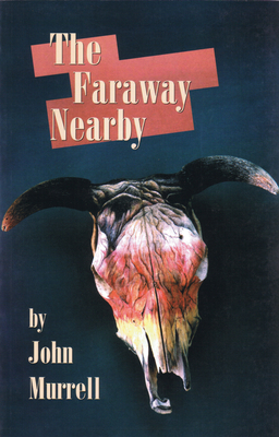 The Faraway Nearby By John Murrell Cover Image