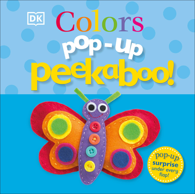 Pop-Up Peekaboo! Colors: Pop-Up Surprise Under Every Flap! Cover Image