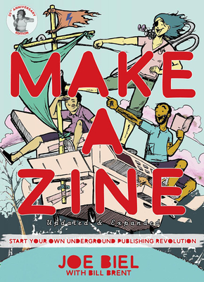 Make a Zine!: Start Your Own Underground Publishing Revolution (4th Edition) Cover Image