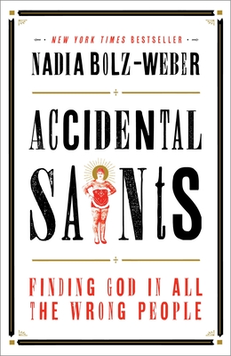 Accidental Saints: Finding God in All the Wrong People Cover Image