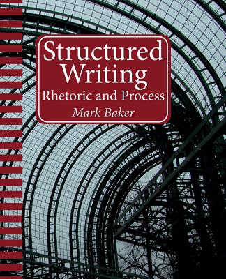 Structured Writing: Rhetoric and Process Cover Image