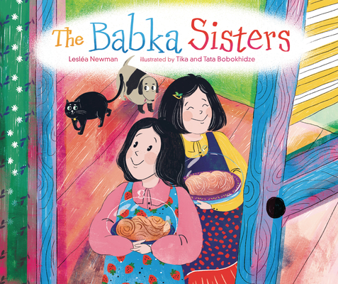 The Babka Sisters By Lesléa Newman, Tika And Tata Bobokhidze (Illustrator) Cover Image