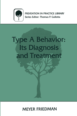 Type a Behavior: Its Diagnosis and Treatment (Prevention in Practice Library)