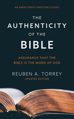 The Authenticity of the Bible: Assurance that the Bible is the Word of God Cover Image