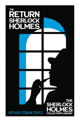 The Return of Sherlock Holmes - The Sherlock Holmes Collector's Library;With Original Illustrations by Charles R. Macauley Cover Image
