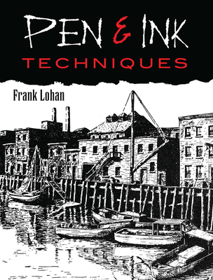 Pen & Ink Techniques (Dover Art Instruction) By Frank J. Lohan Cover Image