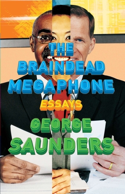 The Braindead Megaphone By George Saunders Cover Image