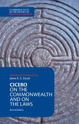 Cicero: On the Commonwealth and on the Laws (Cambridge Texts in the History of Political Thought)