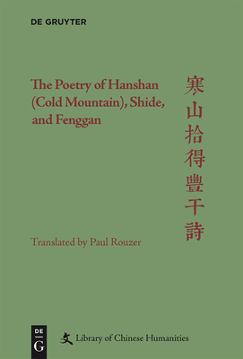 The Poetry of Hanshan (Cold Mountain), Shide, and Fenggan (Library of Chinese Humanities) Cover Image
