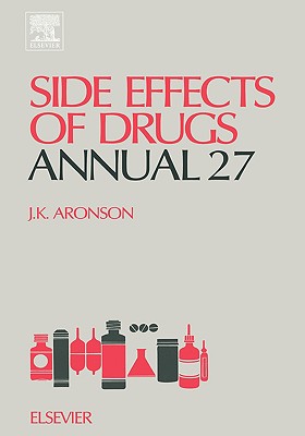 Side Effects of Drugs Annual 27: A Worldwide Yearly Survey of New Data and Trends in Adverse Drug Reactions and Interactions Cover Image