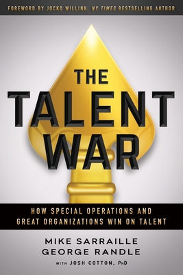 The Talent War: How Special Operations and Great Organizations Win on Talent Cover Image