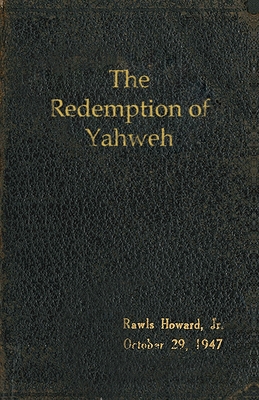 The Redemption of Yahweh By Rawls Howard, Allen Proctor (Foreword by) Cover Image
