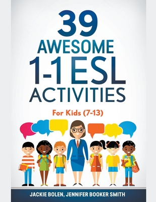 39 Awesome 1-1 ESL Activities: For Kids (7-13) Cover Image
