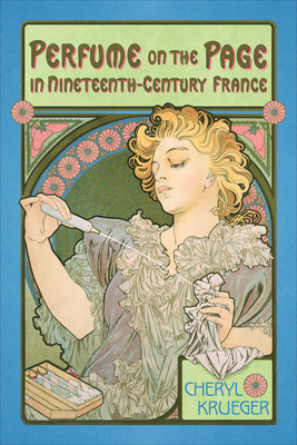 Perfume on the Page in Nineteenth-Century France (University of Toronto Romance) Cover Image