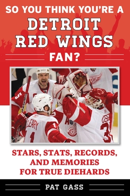 Cover for So You Think You're a Detroit Red Wings Fan?