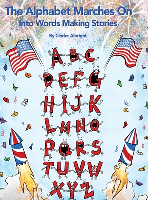 The Alphabet Marches On: Into Words Making Stories