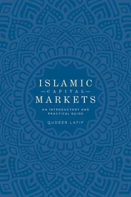 Islamic Capital Markets: An Introductory and Practical Guide Cover Image