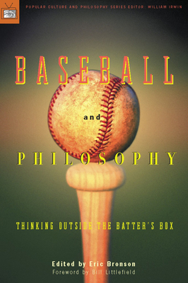 Baseball and Philosophy: Thinking Outside the Batter's Box (Popular Culture and Philosophy #6)