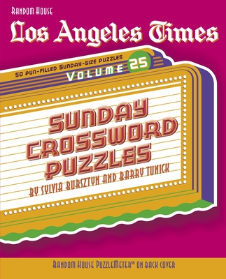 Los Angeles Times Sunday Crossword Puzzles, Volume 25 (The Los Angeles Times) Cover Image