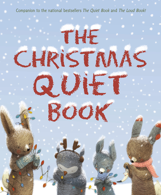 The Christmas Quiet Book By Deborah Underwood, Renata Liwska (Illustrator) Cover Image
