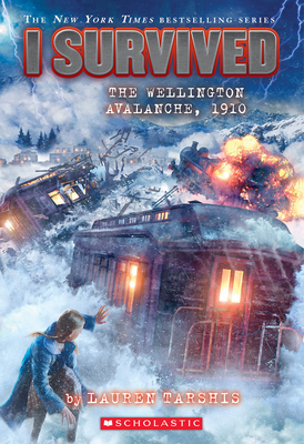 I Survived the Wellington Avalanche, 1910 (I Survived #22) By Lauren Tarshis Cover Image