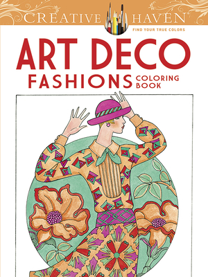 Creative Haven Art Deco Fashions Coloring Book (Adult Coloring) By Ming-Ju Sun Cover Image