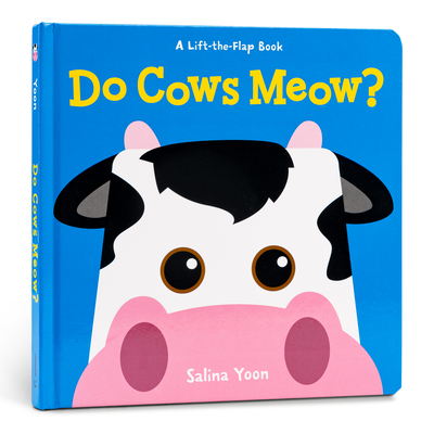 Do Cows Meow? (Lift-The-Flap Book) By Salina Yoon Cover Image