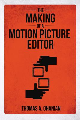 The Making of a Motion Picture Editor