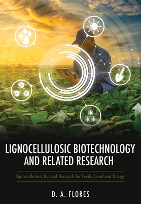 Lignocellulosic Biotechnology and Related Research: Lignocellulosic Related Research for Feeds, Food and Energy Cover Image