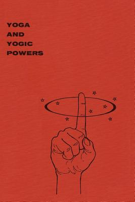 Yoga and Yogic Powers: Principles of Releasing Mental Powers Cover Image