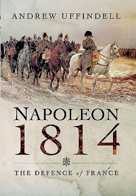 Napoleon 1814: The Defence of France Cover Image