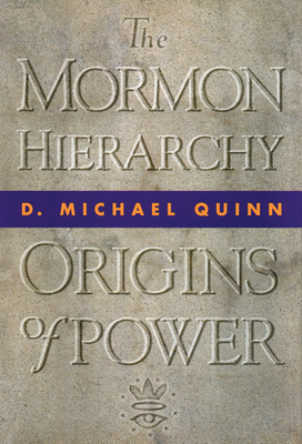 Mormon Hierarchy By D. Michael Quinn Cover Image