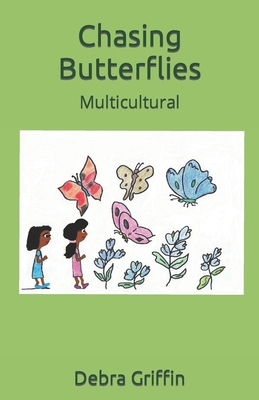 Chasing Butterflies: Multicultural (Teaching Children about God's Love One Story at a Time)