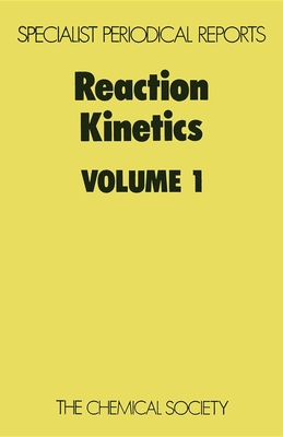 Reaction Kinetics: Volume 1 (Specialist Periodical Reports #1) By P. G. Ashmore (Editor) Cover Image