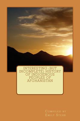 Interesting (but Incomplete) History of Indigenous Peoples of Afghanistan Cover Image
