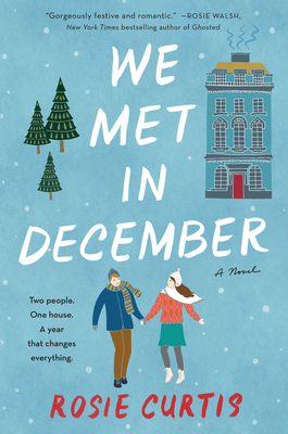 We Met in December: A Novel By Rosie Curtis Cover Image