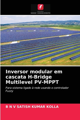 Inversor modular em cascata H-Bridge Multilevel PV-MPPT By B. N. V. Satish Kumar Kolla Cover Image