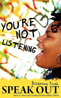 You're Not Listening: Baltimore Youth Speak Out Cover Image