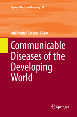 Communicable Diseases of the Developing World (Topics in Medicinal Chemistry #29) Cover Image