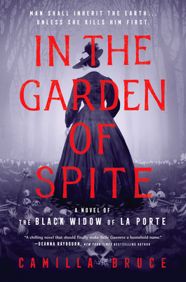 In the Garden of Spite: A Novel of the Black Widow of La Porte Cover Image