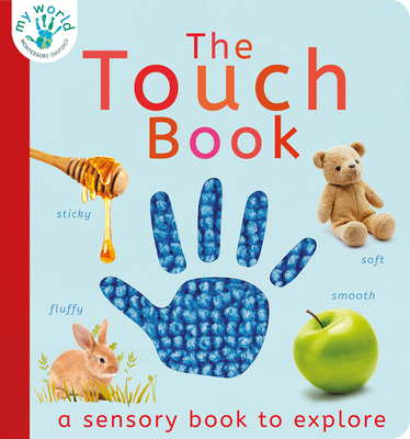 The Touch Book (My World) By Nicola Edwards, Thomas Elliott (Illustrator) Cover Image