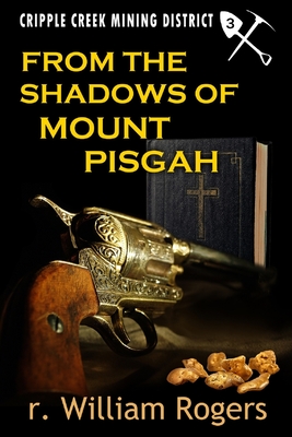 From The Shadows Of Mount Pisgah By R William Rogers Cover Image