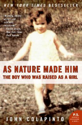 As Nature Made Him: The Boy Who Was Raised as a Girl Cover Image