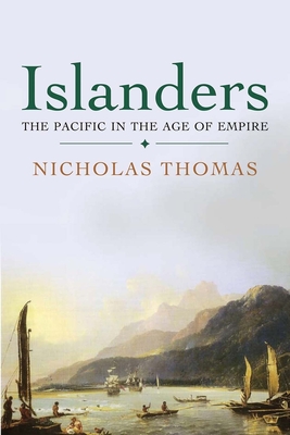 Islanders: The Pacific in the Age of Empire Cover Image