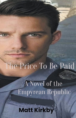 The Price To Be Paid (The Empyrean Republic #1)